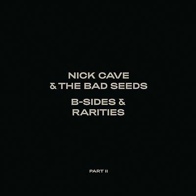 CAVE, NICK & THE BAD SEEDS  - B-SIDES & RARITIES (PART II)(DLX)