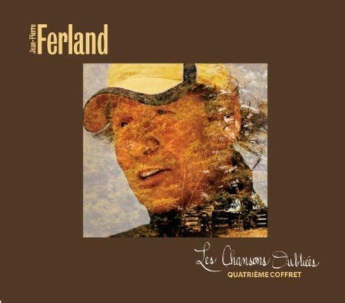 JEAN-PIERRE FERLAND - QUATRIME COFFRET - LES CHANSONS OUBLIES (CD)