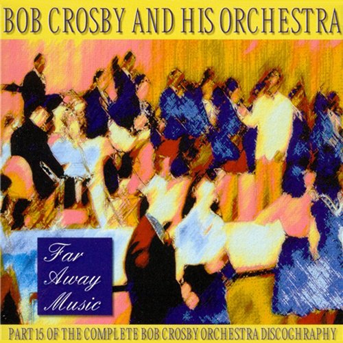 CROSBY,BOB - FAR AWAY MUSIC VOL.15 (CD)