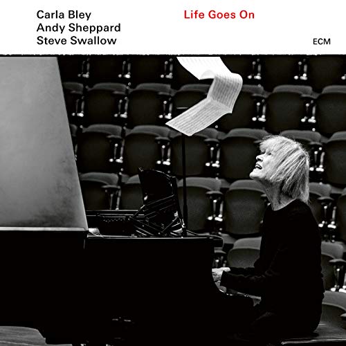 CARLA BLEY, ANDY SHEPPARD, STEVE SWALLOW - LIFE GOES ON (VINYL)