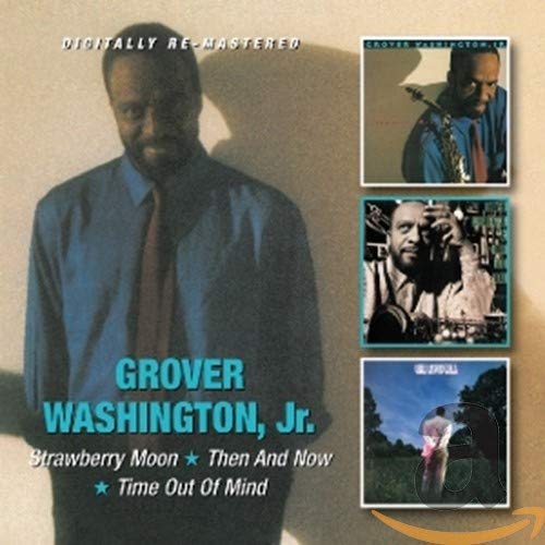 WASHINGTON, GROVER JR. - STRAWBERRY MOON/THEN AND NOW/TIME OUT OF MIND (2CD) (CD)
