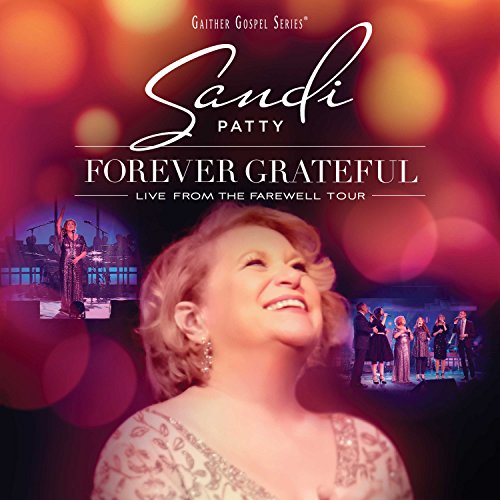 PATTY, SANDI - FOREVER GRATEFUL: LIVE FROM THE FAREWELL TOUR (CD)