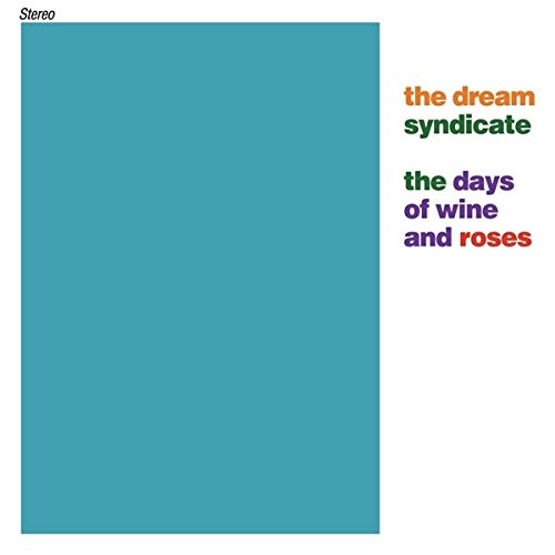 THE DREAM SYNDICATE - THE DAYS OF WINE AND ROSES (CD)