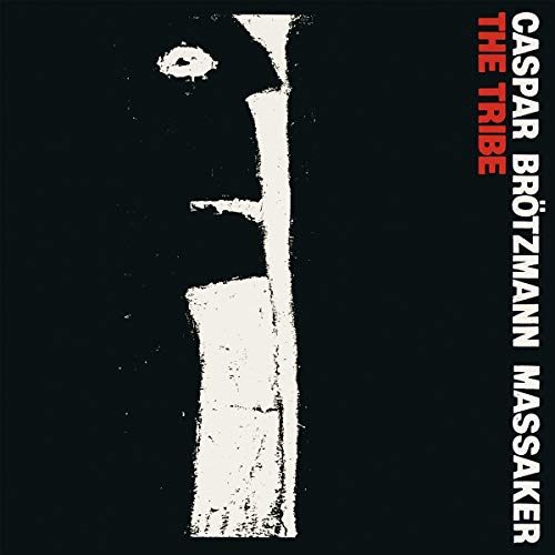 CASPAR BROTZMANN MASSAKER - THE TRIBE (VINYL)