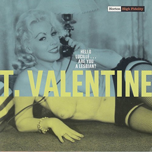 T. VALENTINE - HELLO LUCILLE... ARE YOU A LESBIAN (CD)