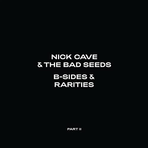 NICK CAVE & THE BAD SEEDS - B-SIDES & RARITIES (PART II) (CD)