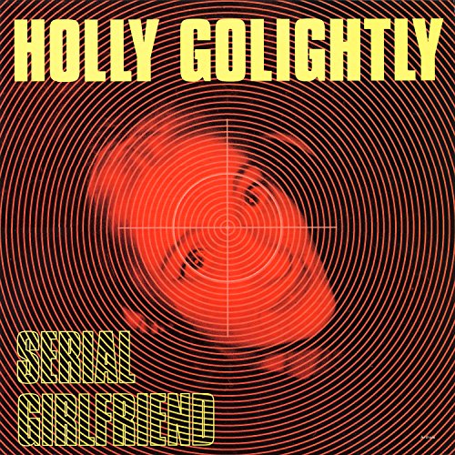 GOLIGHTLY, HOLLY - SERIAL GIRLFRIEND (CD)