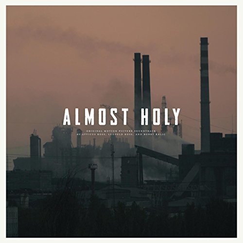 ATTICUS ROSS, LEOPOLD ROSS & BOBBY KRLIC - ALMOST HOLY: ORIGINAL SOUNDTRACK (VINYL)