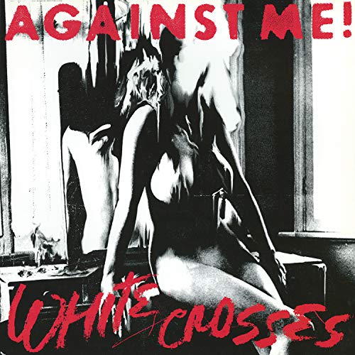 AGAINST ME! - WHITE CROSSES (VINYL)