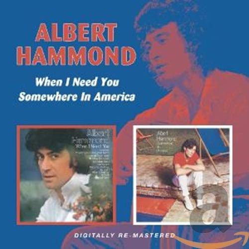 HAMMOND,ALBERT - WHEN I NEED YOU / SOMEWHERE IN AMERICA (REMASTERED) (CD)