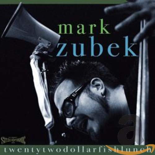 ZUBEK,MARK - TWENTY TOW DOLLAR FISH LU (CD)