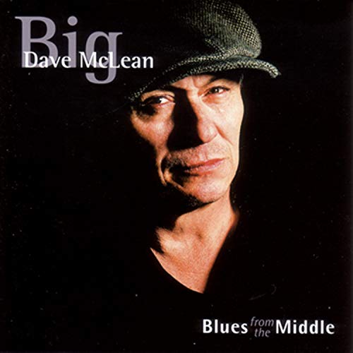 BIG DAVE MCLEAN - BLUES FROM THE MIDDLE (CD)