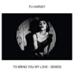 HARVEY, PJ - TO BRING YOU MY LOVE - DEMOS (VINYL)