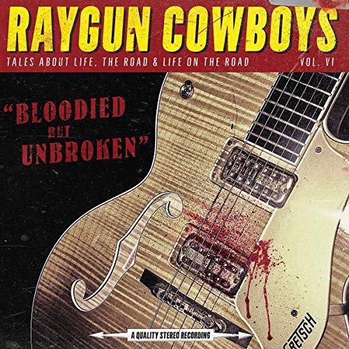 RAYGUN COWBOYS - BLOODIED BUT UNBROKEN (CD)