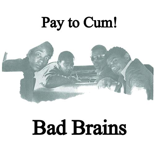 BAD BRAINS - PAY TO CUM (VINYL)