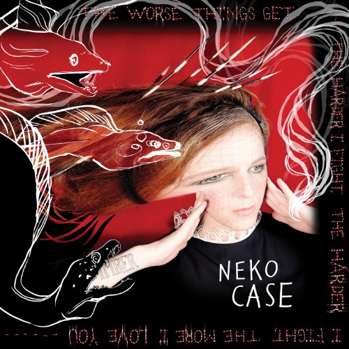 CASE, NEKO - THE WORSE THINGS GET, THE HARDER I FIGHT.. (CD)