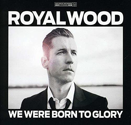 WOOD,ROYAL - WE WERE BORN TO GLORY (CD)