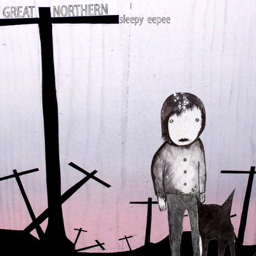 GREAT NORTHERN - SLEEPY EEPEE  (5 TRACKS) (CD)