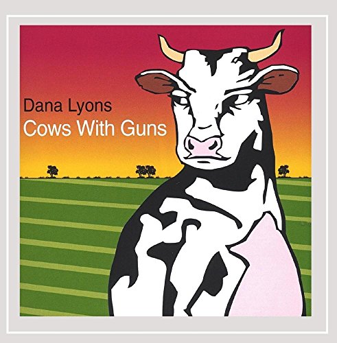 DANA LYONS - COWS WITH GUNS (CD)