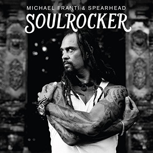 MICHAEL FRANTI & SPEARHEAD - SOUL ROCKER (2LP VINYL)