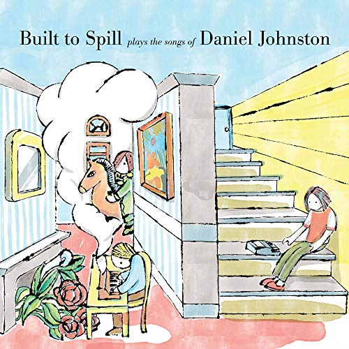 BUILT TO SPILL - BUILT TO SPILL PLAYS THE SONGS OF DANIEL JOHNSTON (CD)