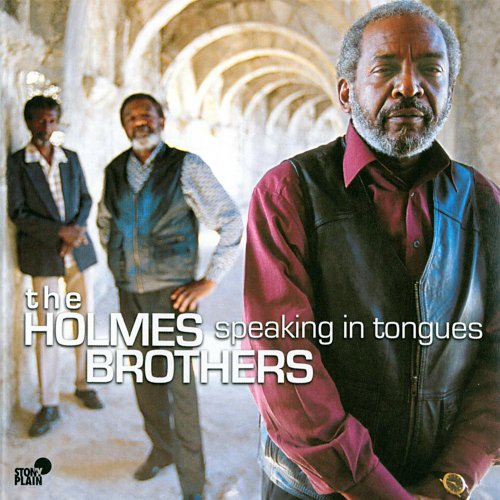 HOLMES BROTHERS - SPEAKING IN TONGUES