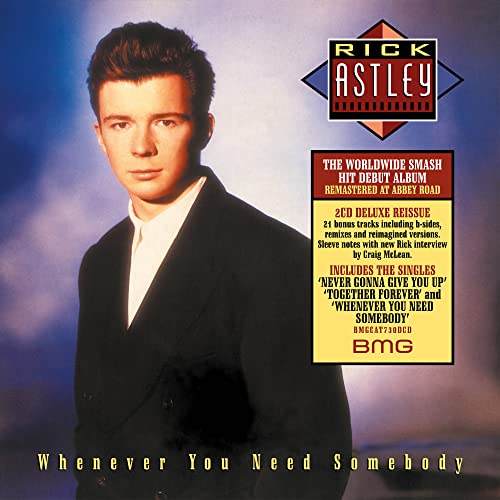 RICK ASTLEY - WHENEVER YOU NEED SOMEBODY (DELUXE EDITION - 2022 REMASTER) (CD)