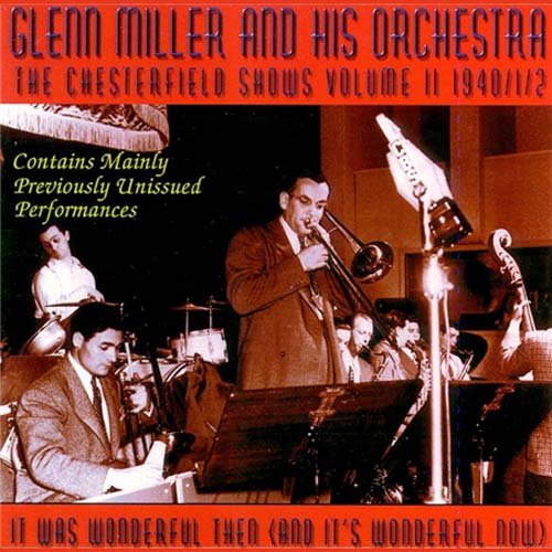 MILLER,GLENN - CHESTERFIELD SHOWS 1941/42 VOL.2: IT WAS WONDERFUL THEN (AND IT'S WONDERFUL NOW) (CD)