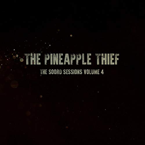 THE PINEAPPLE THIEF - THE SOORD SESSIONS VOLUME 4 (VINYL)