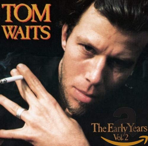 WAITS,TOM - THE EARLY YEARS, VOL. 2 (CD)