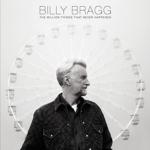 BILLY BRAGG - THE MILLION THINGS THAT NEVER HAPPENED (CD)