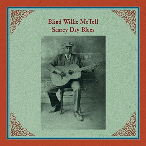 MCTELL, BLIND WILLIE - SCAREY DAY BLUES (VINYL)