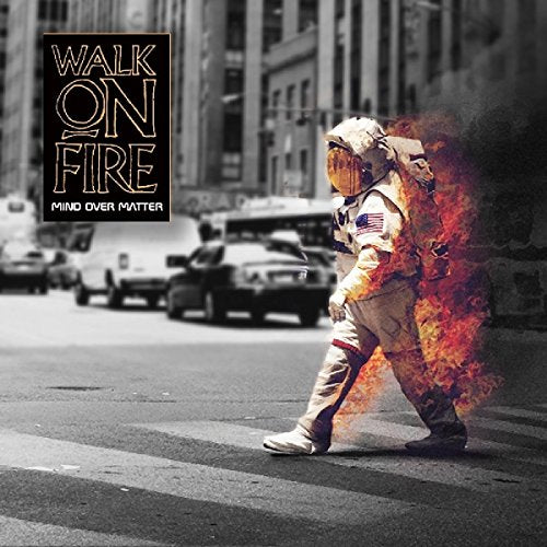 WALK ON FIRE - MIND OVER MATTER (CD)