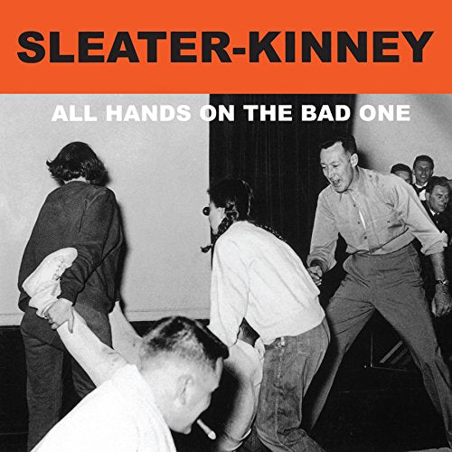 SLEATER KINNEY - ALL HANDS ON THE BAD ONE (VINYL)