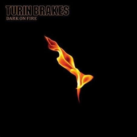 TURIN BRAKES - DARK ON FIRE (CD)