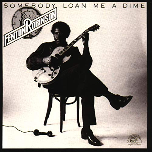 FENTON ROBINSON - SOMEBODY LOAN ME A DIME (CD)