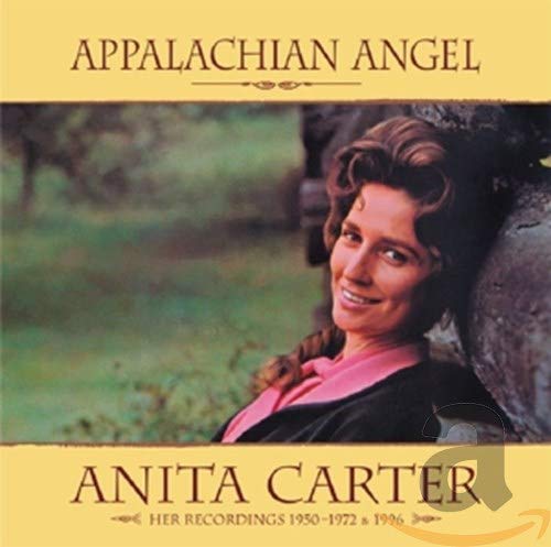 CARTER, ANITA - APPALACHIAN ANGEL 1950-1972 & 1996 (CD)