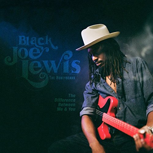 BLACK JOE LEWIS - THE DIFFERENCE BETWEEN ME & YOU (CD)