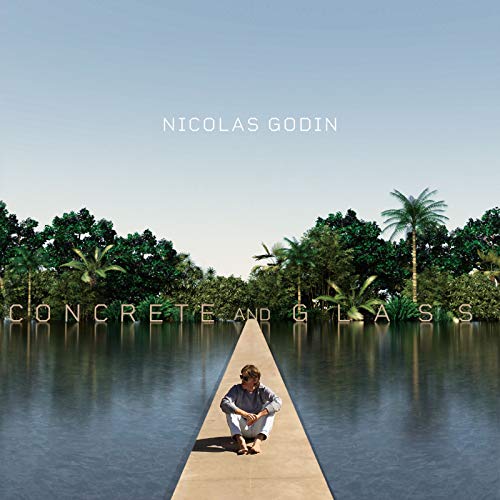 NICOLAS GODIN - GODIN,NICOLAS / CONCRETE AND GLASS (CD)