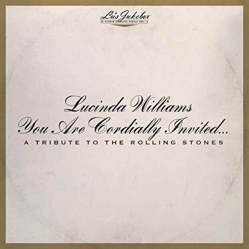 LUCINDA WILLIAMS - LU'S JUKEBOX VOL. 6: YOU ARE CORDIALLY INVITED... A TRIBUTE TO THE ROLLING STO (CD)