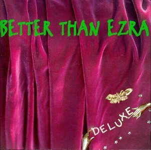 BETTER THAN EZRA - BETTER THAN EZRA DELUXE