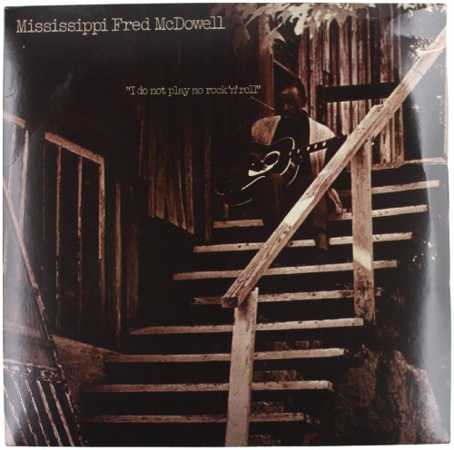 MCDOWELL, MISSISSIPPI FRED - I DO NOT PLAY NO ROCK 'N' ROLL (180G) (VINYL)