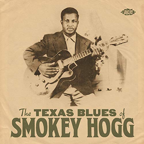 SMOKEY HOGG - THE TEXAS BLUES OF SMOKEY HOGG (CD)