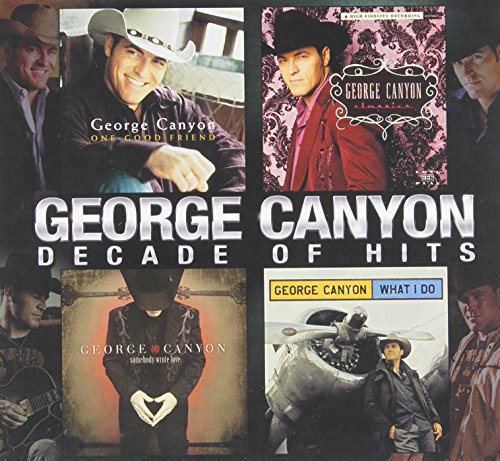 CANYON, GEORGE - DECADE OF HITS (CD)