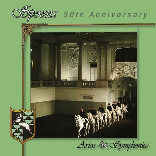 SPOONS - ARIAS & SYMPHONIES 30TH ANNIVERSARY (CD)