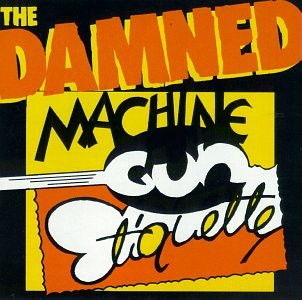 DAMNED - MACHINE GUN ETIQUETTE