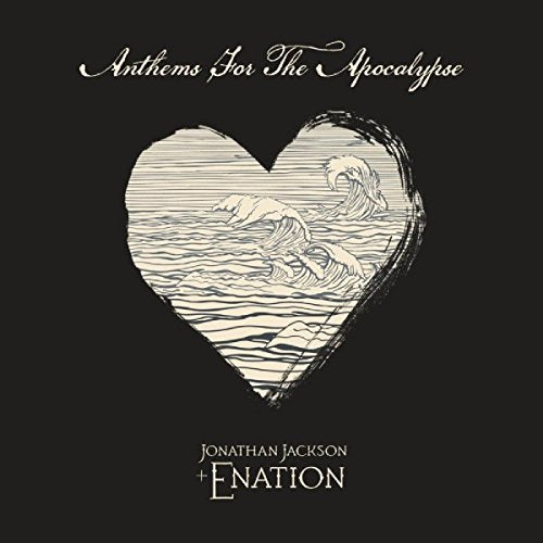 JONATHAN JACKSON + ENATION - ANTHEMS FOR THE APOCALYPSE (CD)