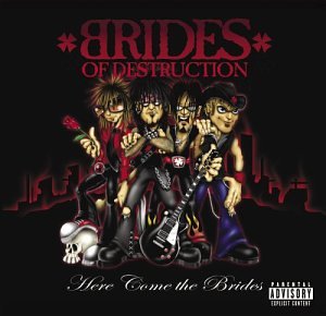 BRIDES OF DESTRUCTION - HERE COME THE BRIDES (CD)