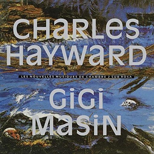 GIGI MASIN AND CHARLES HAYWARD - LES NOUVELLES MUSIQUERS DE CHAMBRE VOLUME 2 (VINYL)