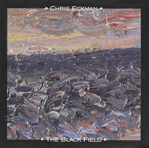 ECKMAN,CHRIS - BLACK FIELD (CD)